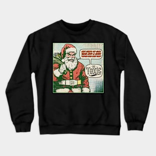 Gift Coal Bad Santa - Be Toxic Crewneck Sweatshirt